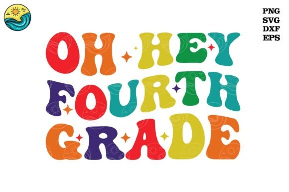 Oh Hey Fourth Grade SVG: Back-to-School Creativity