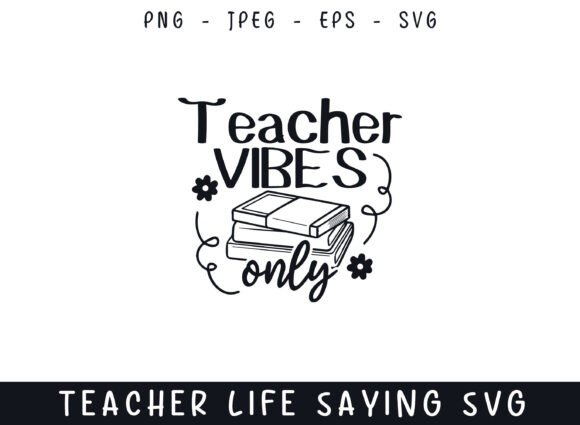 Teacher Vibes Only Teacher Life Sayings